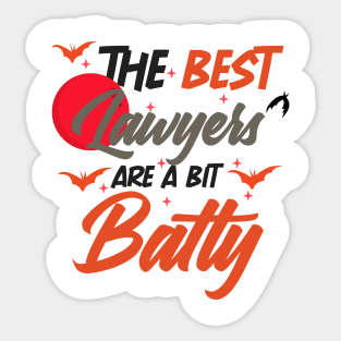 The Best lawyers Are A Bit Batty funny shirt Sticker